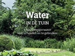 Water in de tuin: 5 tips om regenwater vast te houden en te gebruiken