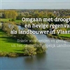 Brochure omgaan met droogte en hevige regenval als landbouwer in Vlaanderen